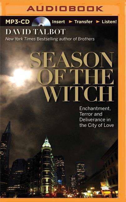 Cover for David Talbot · Season of the Witch: Enchantment, Terror, and Deliverance in the City of Love (MP3-CD) (2015)