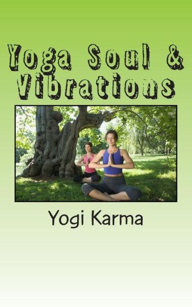 Cover for Yogi Karma · Yoga Soul &amp; Vibrations (Paperback Book) (2014)