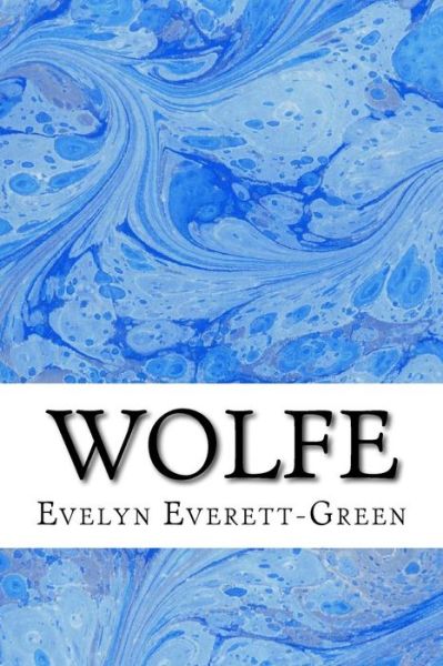 Cover for Evelyn Everett-green · Wolfe: (Evelyn Everett-green Classics Collection) (Paperback Book) (2015)