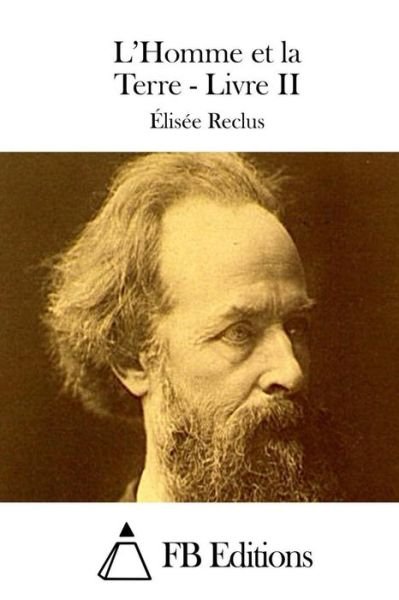 Cover for Elisee Reclus · L'homme et La Terre - Livre II (Paperback Book) (2015)