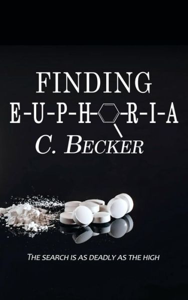Finding Euphoria - C Becker - Books - Wild Rose Press - 9781509224913 - March 13, 2019
