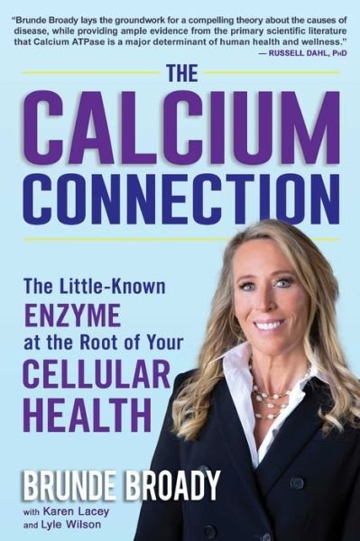 Cover for Brunde Broady · The Calcium Connection: The Little-Known Enzyme at the Root of Your Cellular Health (Hardcover Book) (2021)