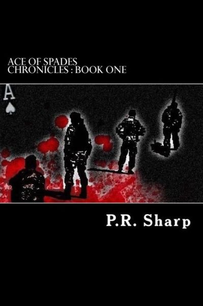 Cover for P R Sharp · Ace of Spades Chronicles: Book One (Paperback Book) (2015)