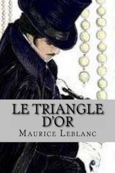 Cover for M Maurice Leblanc · Le Triangle D'or (Paperback Book) (2015)