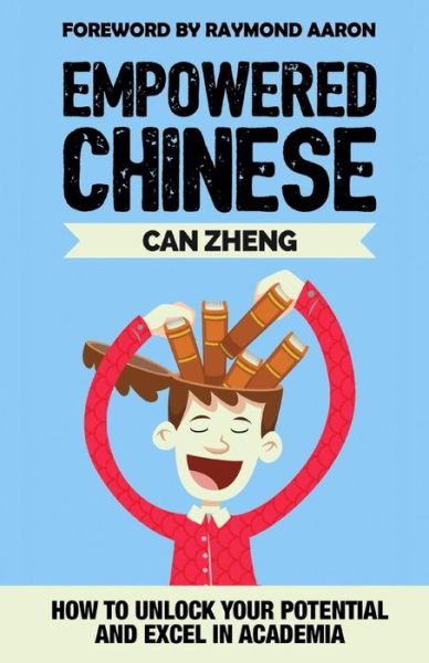 Cover for Can Zheng · Empowered Chinese: How to Unlock Your Potential and Excel in Academia (Paperback Book) (2015)