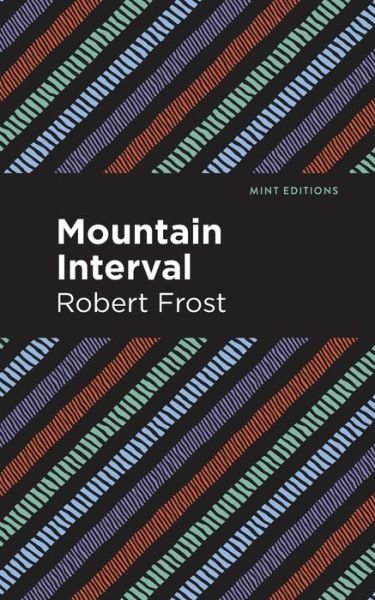 Cover for Robert Frost · Mountain Interval - Mint Editions (Taschenbuch) (2021)