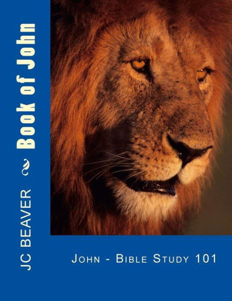 Cover for J C Beaver · Book of John: Bible Study 101 (Pocketbok) (2015)
