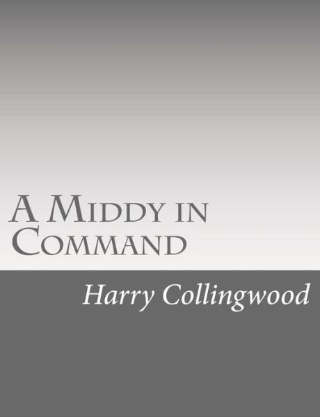 Cover for Harry Collingwood · A Middy in Command (Paperback Bog) (2015)