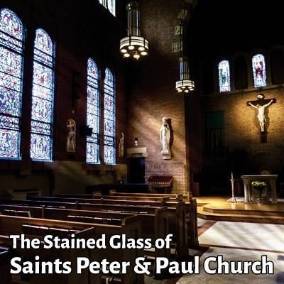 Cover for Muzzi John Roggio · The Stained Glass of Saints Peter &amp; Paul Church (Pocketbok) (2016)