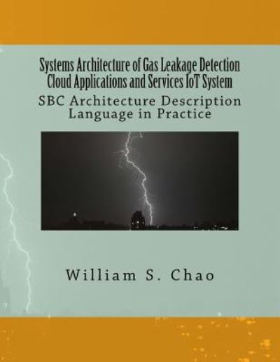 Cover for William S Chao · Systems Architecture of Gas Leakage Detection Cloud Applications and Services Iot System (Paperback Book) (2015)