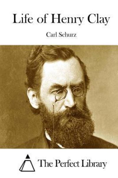 Cover for Carl Schurz · Life of Henry Clay (Paperback Book) (2015)