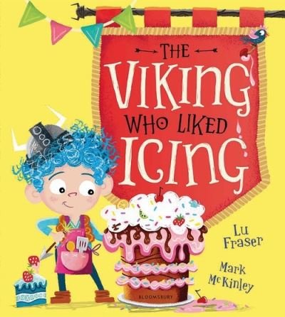 Cover for Lu Fraser · The Viking Who Liked Icing (Innbunden bok) (2021)