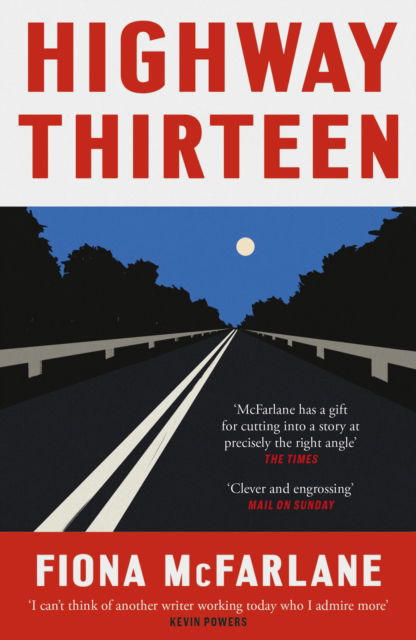 Highway Thirteen - Fiona McFarlane - Books - Hodder & Stoughton - 9781529389913 - June 5, 2025