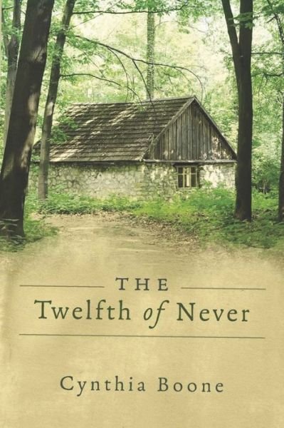 Cover for Cynthia Boone · The Twelfth of Never (Paperback Book) (2016)