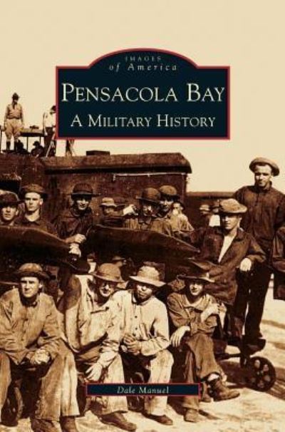 Cover for Dale A Manuel · Pensacola Bay (Hardcover Book) (2004)