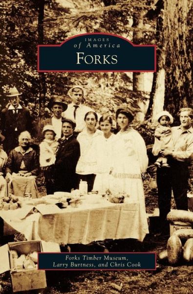 Cover for Forks Timber Museum · Forks (Hardcover Book) (2011)