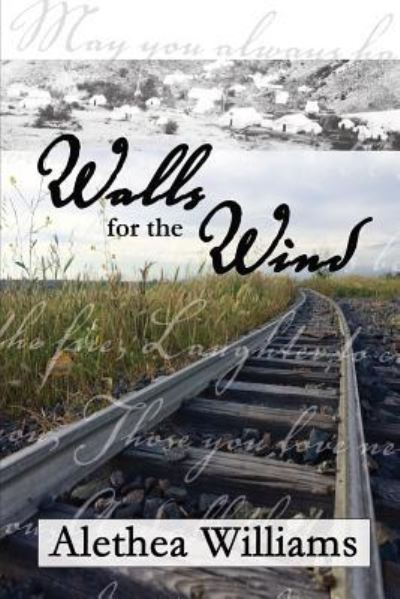 Walls for the Wind - Alethea Williams - Książki - Createspace Independent Publishing Platf - 9781532824913 - 3 sierpnia 2016