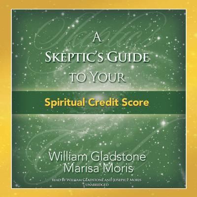 Cover for William Gladstone · A Skeptic's Guide to Your Spiritual Credit Score (MP3-CD) (2018)