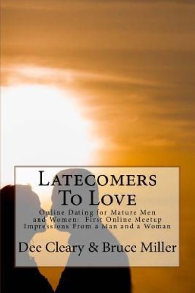 Cover for Dee Cleary · Latecomers to Love : Online Dating for Mature Men and Women (Buch) (2016)