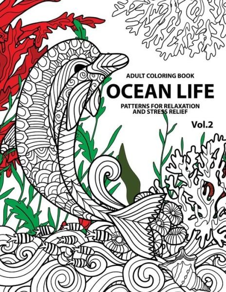 Cover for Adult Coloring Books For Stress Relief · Ocean Life Ocean Coloring Books for Adults A Blue Dream Adult Coloring Book Designs  Adult Coloring Books (Paperback Book) (2016)
