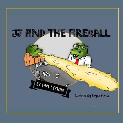Cover for Cam Lemons · JJ and the Fireball (Taschenbuch) (2016)