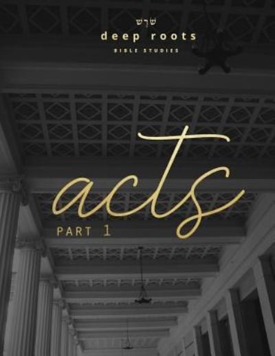 Cover for Deep Roots Bible Studies · Acts (Pocketbok) (2017)