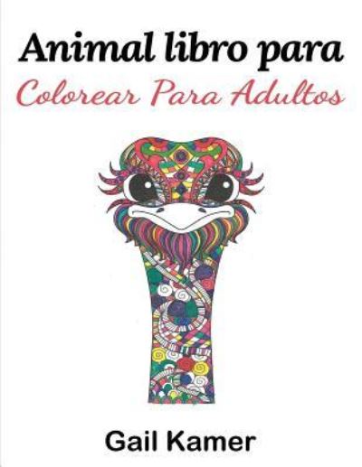 Cover for Gail Kamer · Animal Libro Para Colorear Para Adultos (Paperback Book) (2017)