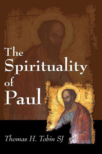 The Spirituality of Paul: - Thomas H. Tobin - Books - Wipf & Stock Pub - 9781556358913 - April 16, 2008