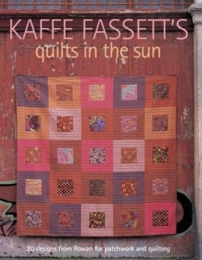 Cover for Kaffe Fassett · Kaffe Fassett's Quilts in the Sun (Paperback Bog) (2007)