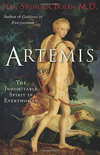 Cover for Bolen, Jean Shinoda, M.D. (Jean Shinoda Bolen) · Artemis: The Indomitable Spirit in Everywoman (Hardcover Book) (2014)