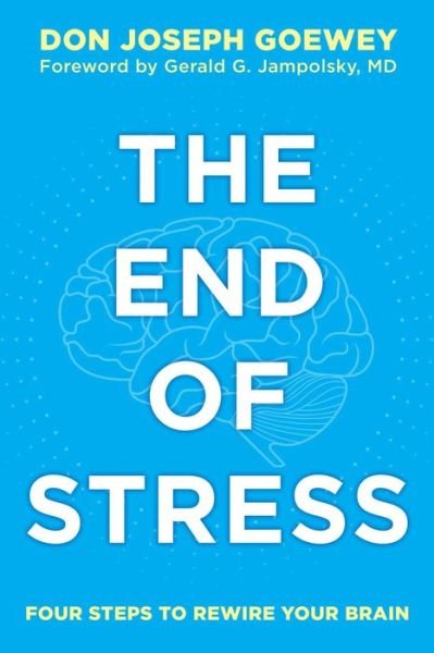 Cover for Don Joseph Goewey · The End of Stress: Four Steps to Rewire Your Brain (Paperback Bog) (2014)
