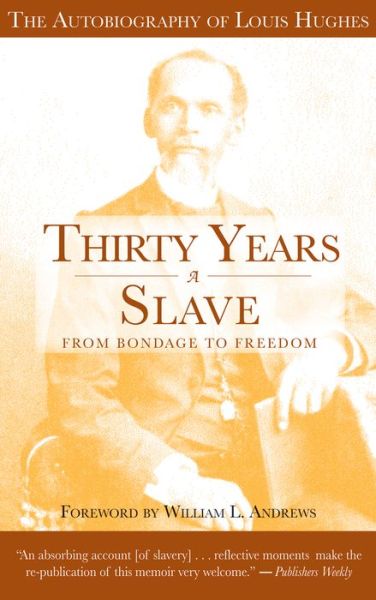 Cover for Louis Hughes · Thirty Years a Slave - From Bondage to Freedom: The Institution of Slavery as Seen on the Plantation and in the Home of the Planter (Paperback Book) (2002)