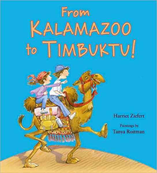 Cover for Harriet Ziefert · From Kalamazoo to Timbuktu (Hardcover Book) (2008)