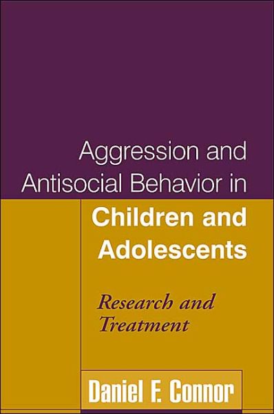 Cover for Daniel F. Connor · Aggression and Antisocial Behavior in Children and Adolescents: Research and Treatment (Paperback Book) (2004)