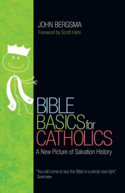 Cover for John Sietze Bergsma · Bible Basics for Catholics: A New Picture of Salvation History (Taschenbuch) (2012)