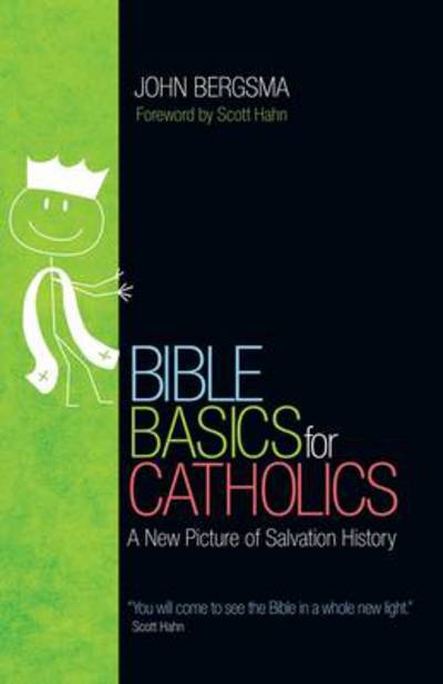 Cover for John Sietze Bergsma · Bible Basics for Catholics: A New Picture of Salvation History (Paperback Book) (2012)