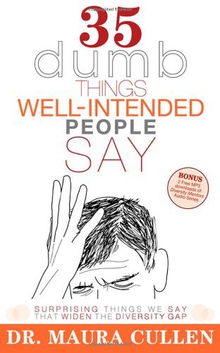 Cover for Maura Cullen · 35 Dumb Things Well-Intended People Say: Surprising Things We Say That Widen the Diversity Gap (Pocketbok) (2008)
