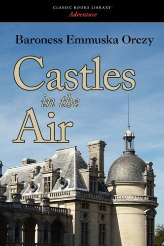 Cover for Emmuska Orczy · Castles in the Air (Paperback Bog) (2008)