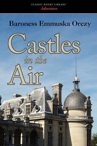 Cover for Emmuska Orczy · Castles in the Air (Paperback Book) (2008)