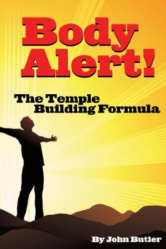 Cover for John R. Butler · Body Alert!! the Temple Building Formula (Paperback Book) (2007)