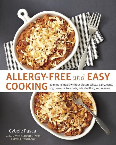 Cover for Cybele Pascal · Allergy-Free and Easy Cooking: 30-Minute Meals without Gluten, Wheat, Dairy, Eggs, Soy, Peanuts, Tree Nuts, Fish, Shellfish, and Sesame [A Cookbook] (Paperback Book) (2012)