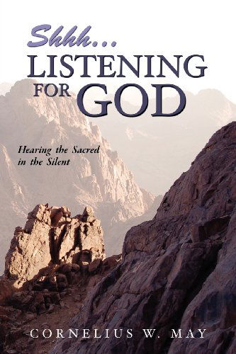 Cover for Cornelius W. May · Shh...listening for God (Paperback Book) (2011)