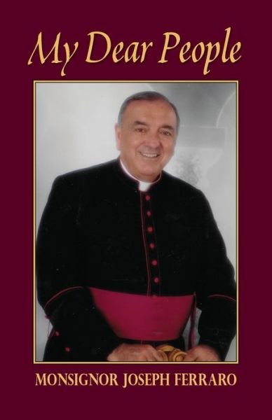 Monsignor Joseph A Ferraro · My Dear People (Paperback Book) (2021)