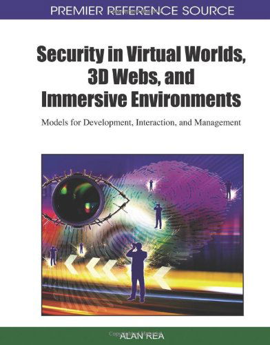 Cover for Alan Rea · Security in Virtual Worlds, 3D Webs, and Immersive Environments: Models for Development, Interaction, and Management (Gebundenes Buch) (2010)