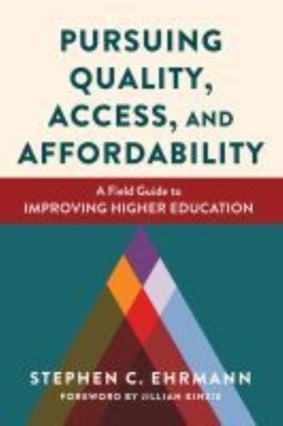 Cover for Stephen C. Ehrmann · Pursuing Quality, Access, and Affordability: A Field Guide to Improving Higher Education (Paperback Book) (2021)