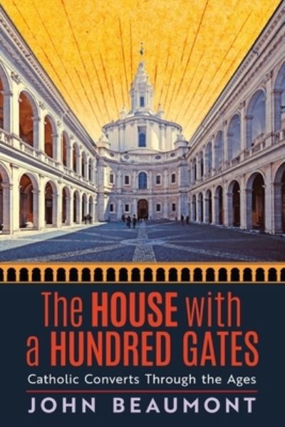 House with a Hundred Gates - John Beaumont - Bøger - Angelico Press - 9781621388913 - 15. december 2022