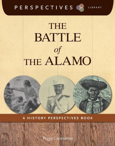 Cover for Peggy Caravantes · The Battle of the Alamo: a History Perspectives Book (Perspectives Library) (Paperback Book) (2014)