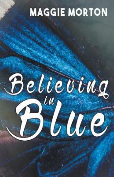 Cover for Maggie Morton · Believing in Blue (Paperback Book) (2016)