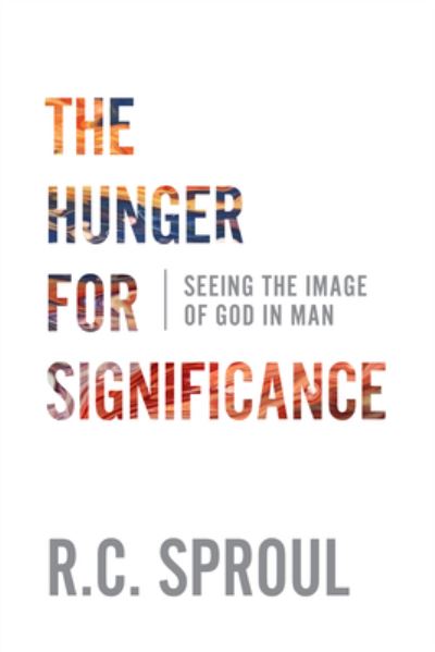 Cover for R. C. Sproul · Hunger for Significance, The (Paperback Book) (2020)