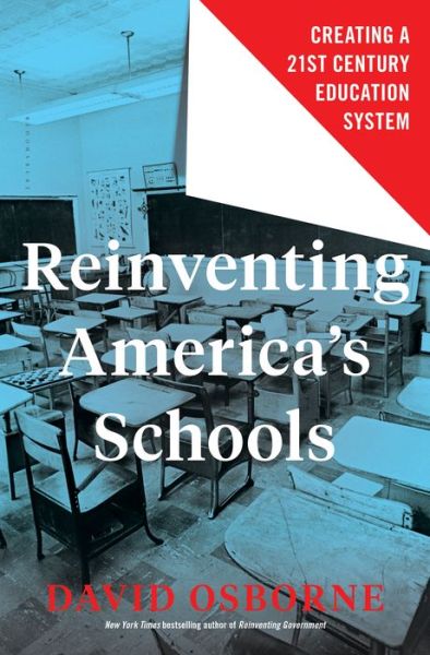 Cover for David Osborne · Reinventing America's Schools: Creating a 21st Century Education System (Hardcover Book) (2017)